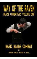 Way of the Raven Blade Combatives Volume One: Basic Blade Combatives