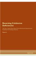 Reversing Coloboma: Deficiencies The Raw Vegan Plant-Based Detoxification & Regeneration Workbook for Healing Patients. Volume 4