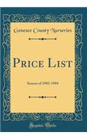 Price List: Season of 1903-1904 (Classic Reprint)