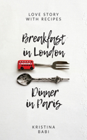 Breakfast in London - Dinner in Paris