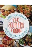 Southern Foodie: 100 Places to Eat in the South Before You Die (and the Recipes That Made Them Famous)