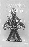 Leadership Is a Matter of Life and Death