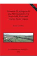Holocene Morphogenesis and Anthropisation of a Semi-Arid Watershed Gialias River Cyprus