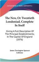The New, Or Twentieth Londoniad, Complete In Itself