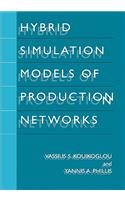 Hybrid Simulation Models of Production Networks