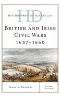 Historical Dictionary of the British and Irish Civil Wars 1637-1660
