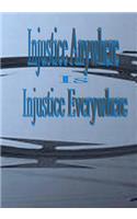 Injustice Anywhere Is Injustice Everywhere: I am Justice And Justice Will Succeed!(English)