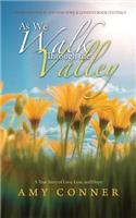 As We Walk Through the Valley: A True Story of Love, Loss, and Hope(English)