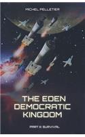 Part 3: Survival: The Eden Democratic Kingdom
