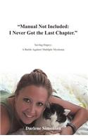 "Manual Not Included: I Never Got the Last Chapter."; Saving Dopey: A Battle Against Multiple Myeloma