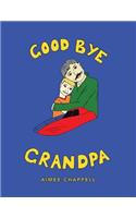 Good Bye Grandpa