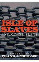 Isle of Slaves and Other Plays