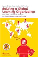 Building a Global Learning Organization: Using TWI to Succeed with Strategic Workforce Expansion in the LEGO Group