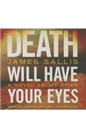 Death Will Have Your Eyes: A Novel about Spies