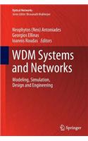 Wdm Systems and Networks: Modeling, Simulation, Design and Engineering