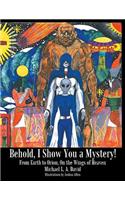 Behold, I Show You a Mystery!: From Earth to Orion, on the Wings of Heaven(English)