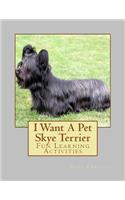 I Want A Pet Skye Terrier: Fun Learning Activities(English)