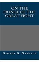 On the Fringe of the Great Fight