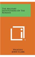 Military Institutions of the Romans