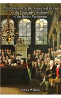 Considerations on the Nature and Extent of the Legislative Authority of the British Parliament