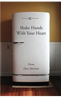 Shake Hands With Your Heart: Poems by Dave Morrison(English)