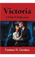 Victoria: A Veil of Seduction