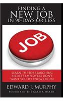 Finding a New Job in 90 Days or Less
