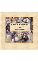 I Am A Seashell