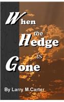 When the Hedge is Gone