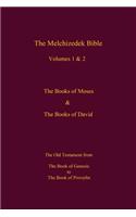 The Melchizedek Bible, Volumes 1& 2 The Books of Moses and David