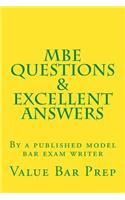 MBE Questions & Excellent Answers: By a Published Model Bar Exam Writer