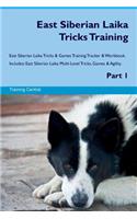 East Siberian Laika Tricks Training East Siberian Laika Tricks & Games Training Tracker & Workbook. Includes: East Siberian Laika Multi-Level Tricks, Games & Agility. Part 1