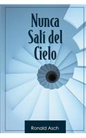 Nunca Sali del Cielo