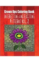 Grown Ups Coloring Book Interesting and Exciting Patterns Vol. 2 Mandalas