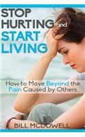 Stop Hurting and Start Living