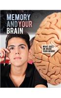 Memory and Your Brain: (What Goes on Inside Your Brain?)