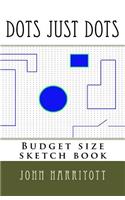 Dots Just Dots: Budget size sketch book