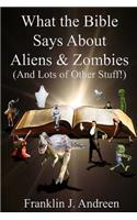 What the Bible Says About Aliens and Zombies