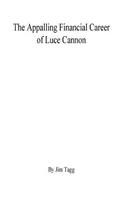 The Appalling Financial Career of Luce Cannon