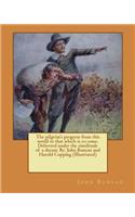 pilgrim's progress from this world to that which is to come. Delivered under the similitude of a dream: By: John Bunyan and Harold Copping (Illustrated)(English)