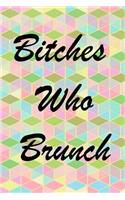 Bitches Who Brunch: funny notebook, 150 lined pages, happy heart