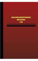 Building Maintenance Mechanic Log (Logbook, Journal - 124 pages, 6 x 9 inches)