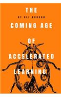 Coming Age of Accelerated Learning