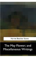 The May Flower, and Miscellaneous Writings