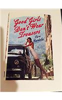 Good Girls Don't Wear Trousers
