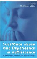 Substance Abuse and Dependence in Adolescence: Epidemiology, Risk Factors and Treatment