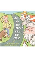 Why Did the Farmer Cross the Road?