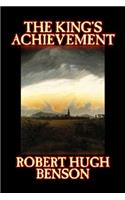 The King's Achievement by Robert Hugh Benson, Fiction, Literary, Christian, Science Fiction