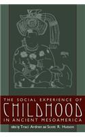 The Social Experience of Childhood in Ancient Mesoamerica