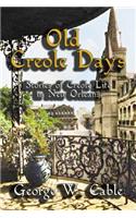 Old Creole Days: Stories of Creole Life in New Orleans
